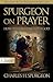 Spurgeon On Prayer (Pure Gold Classics)