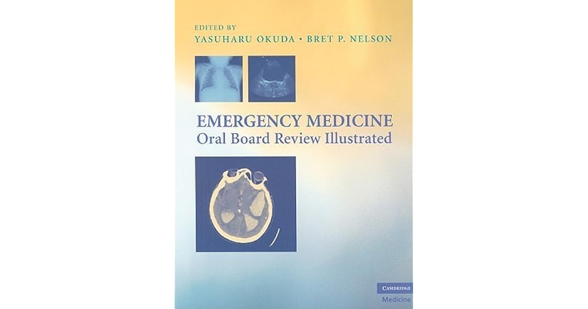 Emergency Medicine Oral Board Review Illustrated by Yasuharu Okuda
