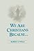 We Are Christians Because