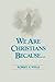 We Are Christians Because