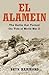 El Alamein: The Battle that Turned the Tide of the Second World War (General Military)