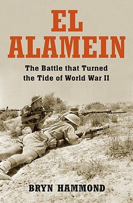 El Alamein: The Battle that Turned the Tide of the Second World War (General Military)
