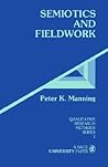 Semiotics and Fieldwork (Qualitative Research Methods)