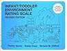 Infant/Toddler Environment Rating Scale (ITERS-R): Revised Edition