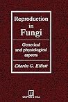 Reproduction in Fungi Reproduction in Fungi