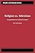 Religion vs. Television: Competitors in Cultural Context (Media and Society Series)