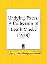 Undying Faces: A Collection of Death Masks