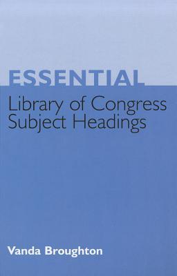 Essential Library of Congress Subject Headings (Paperback)