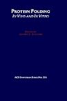 Protein Folding: In Vivo and In Vitro (ACS Symposium Series)