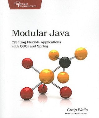 Modular Java: Creating Flexible Applications With OSGi and Spring (Paperback)