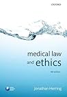 Medical Law and Ethics by Jonathan Herring