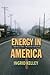 Energy in America: A Tour of Our Fossil Fuel Culture and Beyond