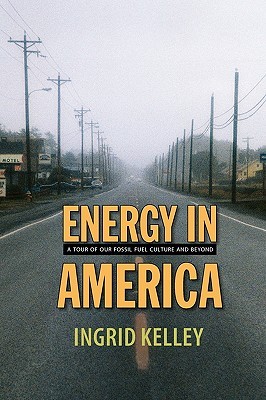 Energy in America: A Tour of Our Fossil Fuel Culture and Beyond (Paperback)