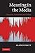 Meaning in the Media: Discourse, Controversy and Debate