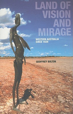 Land of Vision and Mirage: Western Australia Since 1826 (Paperback)