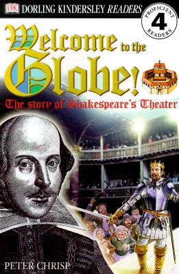 Welcome to the Globe: The Story of Shakespeare's Theater (Paperback)