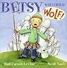 Betsy Who Cried Wolf by Gail Carson Levine Betsy Who Cried Wolf by Gail Carson Levine