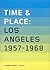 Time & Place, Volume 3: Los Angeles 1957-1968