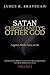 Satan Christianity's Other God: Legend, Myth, Lore, or Lie Historical and Biblical Proof of how Man Created Satan and Made Satan to Be A God