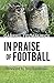 In Praise of Football