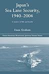 Japan's Sea Lane Security: A Matter of Life and Death? (Nissan Institute/Routledge Japanese Studies)