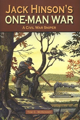 Jack Hinson's One-Man War: A Civil War Sniper (Hardcover)