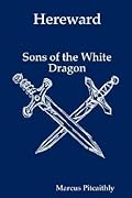 Hereward: Sons of the White Dragon