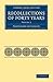 Recollections of Forty Years (Cambridge Library Collection - Technology) (Volume 2)