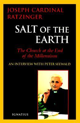 Salt of the Earth: The Church at the End of the Millennium - An Interview With Peter Seewald (Paperback)