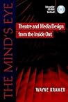 The Mind's Eye: Theatre and Media Design from the Inside Out