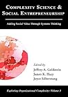 Complexity Science and Social Entrepreneurship: Adding Social Value through Systems Thinking (Exploring Organizational Complexity)