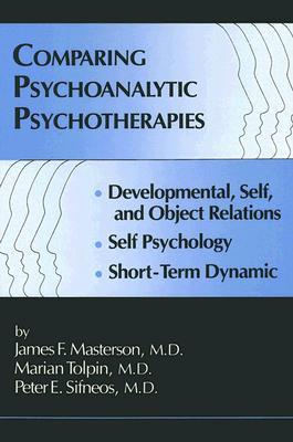 Comparing Psychoanalytic Psychotherapies: Development: Developmental Self & Object Relations Self Psychology Short Term Dynamic (Hardcover)