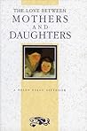 The Love Between Mothers and Daughters by Helen Exley