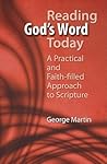Reading God's Word Today: A Practical and Faith-Filled Approach to Scripture