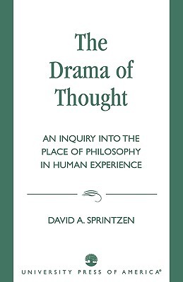 Drama of Thought: An Inquiry into the Place of Philosophy in Human Experience (Paperback)