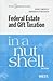 Federal Estate and Gift Taxation in a Nutshell