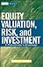 Equity Valuation, Risk, and Investment: A Practitioner's Roadmap (Wiley Finance)