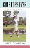 Golf Fore Ever: A Guide for Beginners