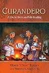 Curandero: A Life in Mexican Folk Healing