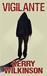 Vigilante by Kerry Wilkinson