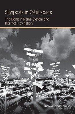 Signposts in Cyberspace: The Domain Name System and Internet Navigation (Paperback)