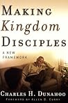 Making Kingdom Disciples: A New Framework Making Kingdom Disciples: A New Framework