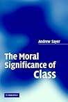 The Moral Significance of Class (Volume 0)