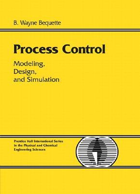 Process Control: Modeling, Design and Simulation (Hardcover)