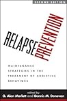 Relapse Prevention: Maintenance Strategies in the Treatment of Addictive Behaviors