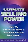 Ultimate Selling Power: How to Create and Enjoy a Multimillion Dollar Sales Career Ultimate Selling Power: How to Create and Enjoy a Multimillion Dollar Sales Career