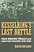 Kesselring's Last Battle: War Crimes Trials and Cold War Politics, 1945-1960 (Modern War Studies)