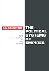 The Political Systems of Empires The Political Systems of Empires