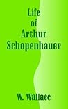 Life of Arthur Schopenhauer