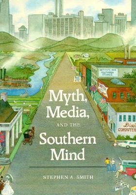 Myth, Media, and the Southern Mind (Paperback)